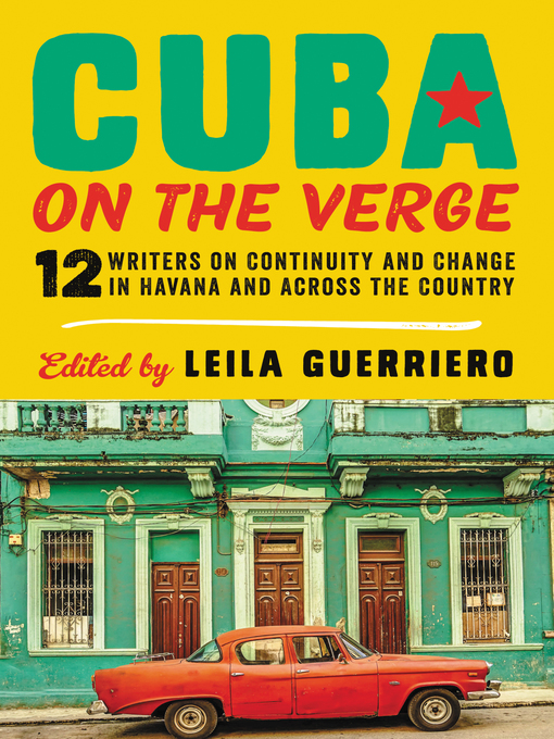 Title details for Cuba on the Verge by Leila Guerriero - Available